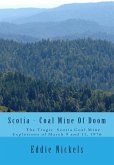 Scotia - Coal Mine Of Doom: The Tragic Scotia Mine Explosions of March 9 and 11, 1976