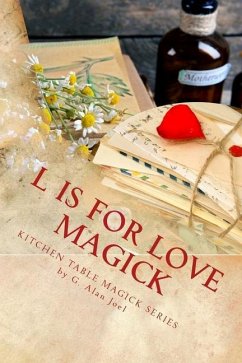 L is for Love Magick - Joel, G. Alan