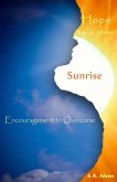 Hope To A Friend: Sunrise: Encouragement to Overcome