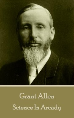 Grant Allen - Science In Arcady - Allen, Grant