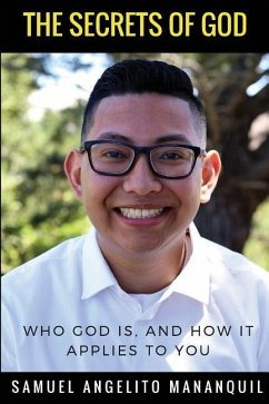 The Secrets of God: Who God Is and How It Applies to You - Mananquil, Samuel Angelito