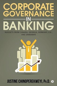 Corporate Governance in Banking: Nuggets from Canada, Georgia, Germany, U.K., and Zimbabwe - Justine Chinoperekweyi, Ph. D.