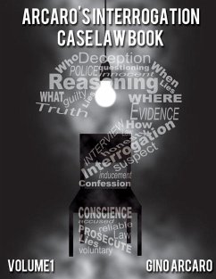 Arcaro's Interrogation Case Law Book - Arcaro, Gino