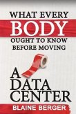 What Everybody Ought To Know Before Moving A Data Center