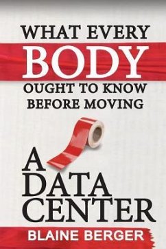 What Everybody Ought To Know Before Moving A Data Center - Berger, Blaine