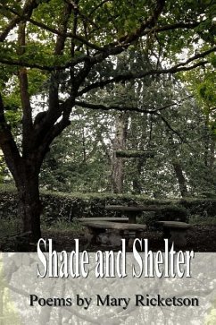 Shade and Shelter: Poems of breaking and healing - Ricketson, Mary