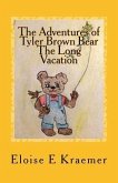 The Adventures of Tyler Brown Bear: The Long Vacation