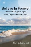 Believe In Forever: How to Recognize Signs From Departed Loved Ones