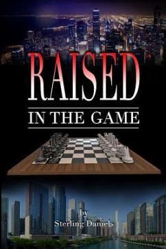 Raised in the Game - Daniels, Sterling