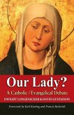 Our Lady?: A Catholic Evangelical Debate