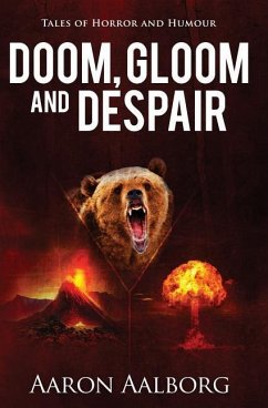Doom, Gloom and Despair: Tales to horrify and amuse - Aalborg, Aaron