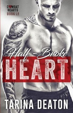 Half-Broke Heart: Combat Hearts #1.5 - Deaton, Tarina