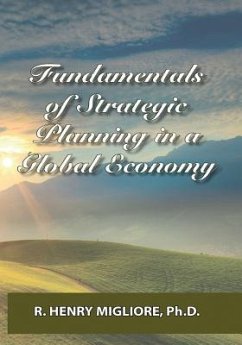 Fundamentals of Strategic Planning in a Global Economy - Migliore, R. Henry