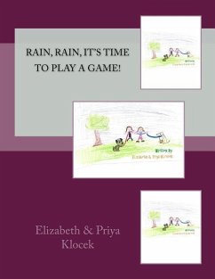 Rain, Rain, It's Time To Play A Game! - Klocek, Priya Dhingra; Klocek, Elizabeth Olivia