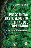 Presciencia: Hasta el punto final del serpentario