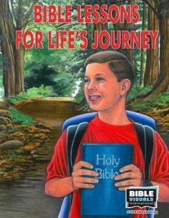 Bible Lessons for Life's Journeys: 5 Visualized Bible Lessons - Hershey, Katherine E.; International, Bible Visuals