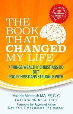 The Book That Changed My Life: 7 Things Wealthy Christians Do But Poor Christians Struggle With - McIntosh Ma Rp, Valerie