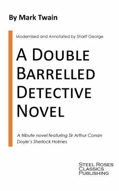 A Double Barrelled Detective Novel: A Sherlock Holmes Mystery by Mark Twain - George, Sharif; Twain, Mark