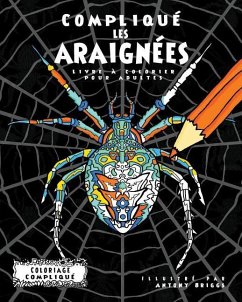 Compliqué les Araignées: Livre à colorier pour adultes - Compliqué, Coloriage