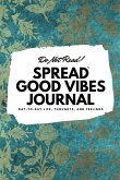 Do Not Read! Spread Good Vibes Journal