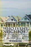 Who Is Thy Neighbor?: A Real Look At The Heart of The Christian Soul!