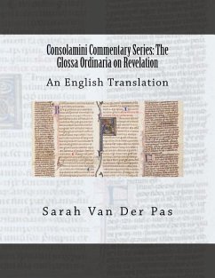 Consolamini Commentary Series: The Glossa Ordinaria on Revelation - Pas, Sarah van der