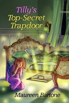 Tilly's Top-Secret Trapdoor - Bartone, Maureen