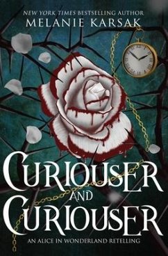 Curiouser and Curiouser: Steampunk Alice in Wonderland - Karsak, Melanie