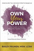 Own Your Power: Your Guide to Feeling Powerful, Fearless & Free