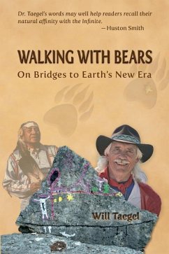 Walking With Bears: On Bridges to Earth's New Era - Taegel, Will