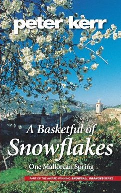 A Basketful of Snowflakes: One Mallorcan Spring - Kerr, Peter