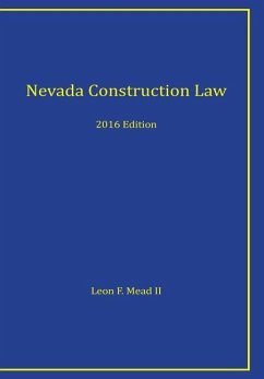 Nevada Construction Law: 2016 Edition - Mead II Esq, Leon F.