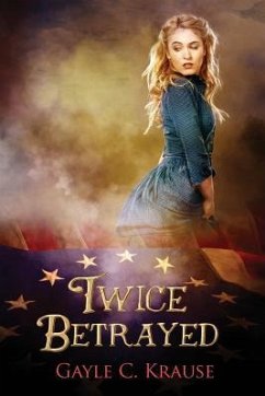 Twice Betrayed - Krause, Gayle C.