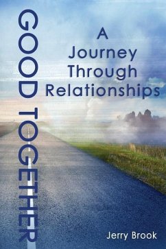 Good Together: A Journey Through Relationships - Brook, Jerry