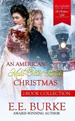An American Mail-Order Bride Christmas: 2-Book Collection - Burke, E. E.