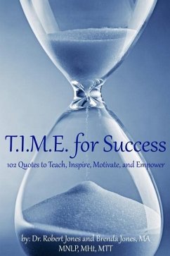 T.I.M.E. for Success: 102 Quotes to Teach, Inspire, Motivate, and Empower - Jones, Robert; Jones Ma, Brenda