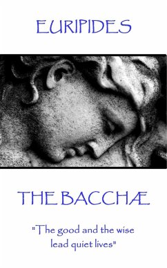 Euripides - The Bacchæ: 