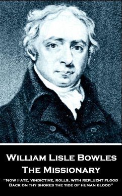 William Lisle Bowles - The Missionary: 