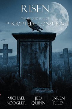 Risen: The 2nd Seal of the Krypteia Conspiracy - Quinn, Jed; Riley, Jaren; Koogler, Michael