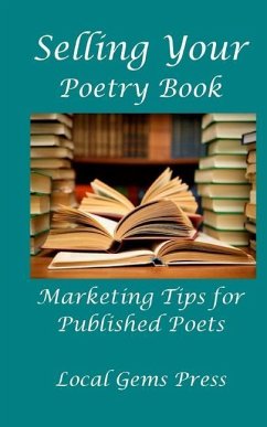Selling Your Poetry Book: Marketing Tips For Published Poets - Wagner, James P.