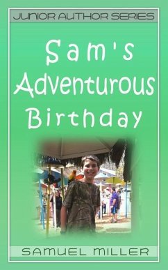 Sam's Adventurous Birthday - Miller, Samuel