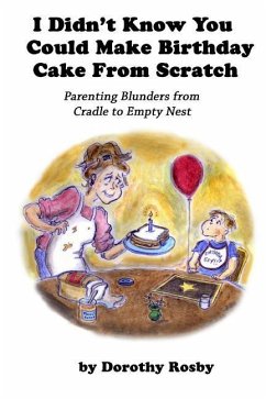 I Didn't Know You Could Make Birthday Cake from Scratch - Rosby, Dorothy