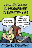 How To Quote Shakespeare In Everyday Life