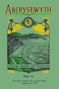 Aberystwyth Official Guide and Souvenir: A facsimile reprint of the 1924 guide - Corporation, Aberystwyth