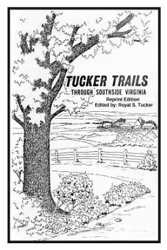 TUCKER TRAILS through SOUTHSIDE VIRGINIA - Tucker, Royal S.