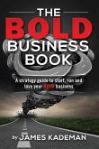 The BOLD Business Book: A strategy guide to start, run and love your BOLD business