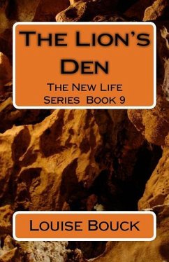 The Lion's Den: The New Life Series Book 9 - Bouck, Louise
