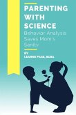 Parenting with Science: Behavior Analysis Saves Mom's Sanity