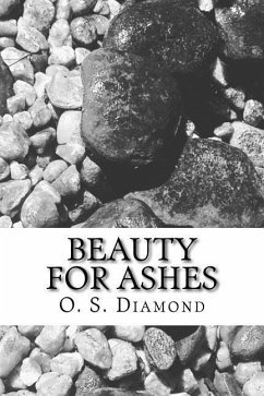 Beauty For Ashes - Diamond, O. S.