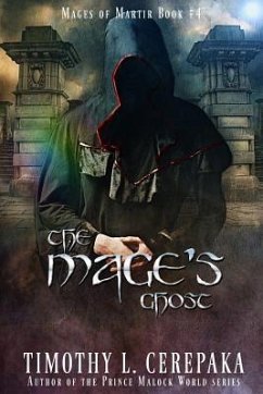 The Mage's Ghost: Mages of Martir #4 - Cerepaka, Timothy L.